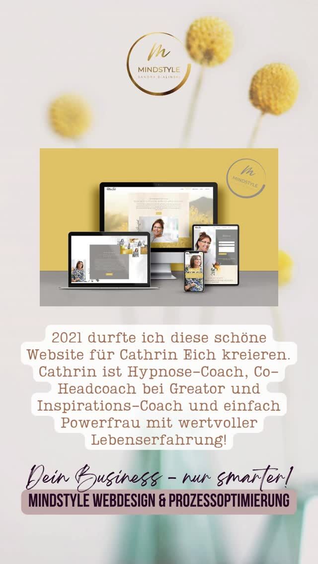 2021 lernte ich @cathrin.eich kennen. Sie kam zu mir, weil sie sich eine Website wünschte, über die sie ihre Coachings vermarkten konnte und die ganz ihre Energie hatte. Ich habe ihr ein komplett neues Brand Design kreiert, eine WordPress-Seite installiert und das Design ganz nach ihren Wünschen gestaltet. 

Cathrin ist Hypnose-Coach, Greator Co-Headcoach und Inspirations-Coach und bringt mit ihrer Power, Einfühlsamkeit und Lebenserfahrung die perfekten Werkzeuge mit, um ihre Kunden individuell zu unterstützen. Das Website-Projekt mit ihr hat total viel Spaß gemacht und ich denke heute noch gerne an unsere Zoom-Calls zurück. 

Wie gefällt Dir der Look der Seite? 

Hi, ich bin Sandra – Ruhrpott-Pflanze in Heidelberg, Website-Fee & Prozess-Nerd, damit DU mehr Zeit fürs Wesentliche hast!
Wenn Du Deine Website nicht nur schön, sondern auch smart haben möchtest, nur so semi-gut in Technik bist und Sichtbarkeit, Marketing, Technik und Deine Kunden unter einen Hut bekommen möchtest, ohne durchzudrehen, follow me!
Wertige Sichtbarkeit für mehr Umsatz und automatisierte Prozesse für mehr Zeit!
⠀
👉 Hier teile ich meinen Content rund um:
Webdesign • WordPress • Brand Design • Wartung • Funnel • Automatisierung • Webshops • Mitgliederbereiche • KI • Prozessoptimierung • Business Real Talk und wie Du das Meiste aus Deiner Zeit raus holst, ohne an echter Verbindung zu verlieren.
⠀
💬 Lost in Sachen Technik und Du möchtest endlich wieder mehr Zeit haben, bevor Dir Dein Business über den Kopf wächst? Oder Du wünschst Dir einfach eine wertige Website, die die Qualität Deiner Arbeit und Deine Energie spiegelt? Schreib mir „Talk“ in die Kommentare, wenn Du ein kostenfreies Kennenlerngespräch möchtest, um gemeinsam zu schauen, ob wir ein gutes Match für Deinen nächsten Business-Schritt sind.
⠀
#mindstyle #referenzen #kundenbeispiele #zeitmanagement #businessskalieren #selbstständigefrauen #gründerin #wartung #websitesicherheit #unternehmerin #webdesign #branddesign #funnel #mitgliederbereich #umsatz #sichtbarkeit #ki #technikmentoring #wordpress